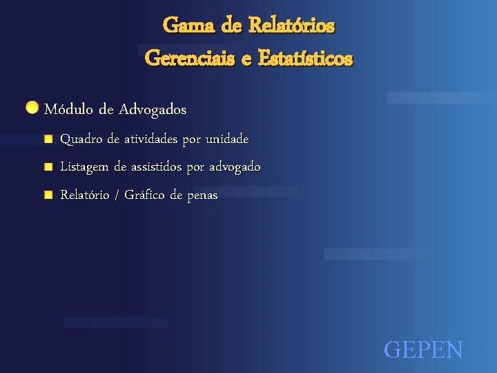 Gama de Relatórios Gerenciais e Estatísticos Módulo de Advogados Quadro de atividades por unidade