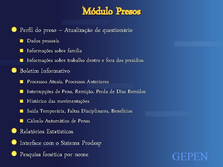 Módulo Presos Perfil do preso – Atualização de questionário Dados pessoais Informações sobre família