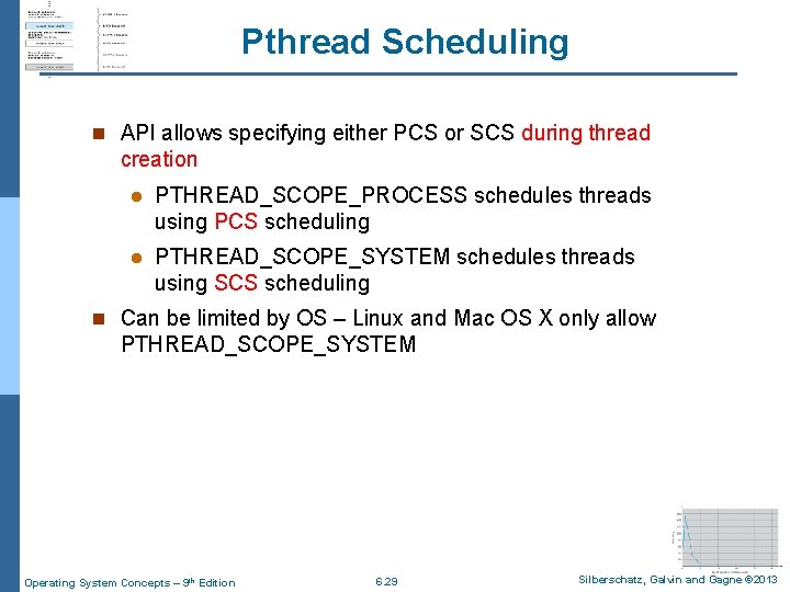 Pthread Scheduling n API allows specifying either PCS or SCS during thread creation l