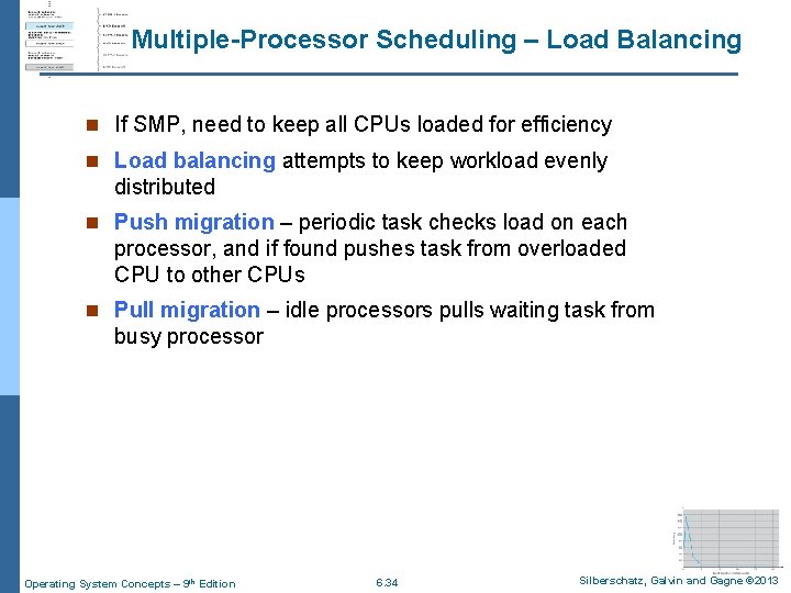 Multiple-Processor Scheduling – Load Balancing n If SMP, need to keep all CPUs loaded