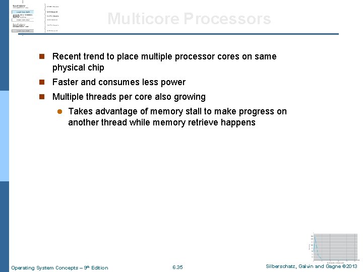 Multicore Processors n Recent trend to place multiple processor cores on same physical chip