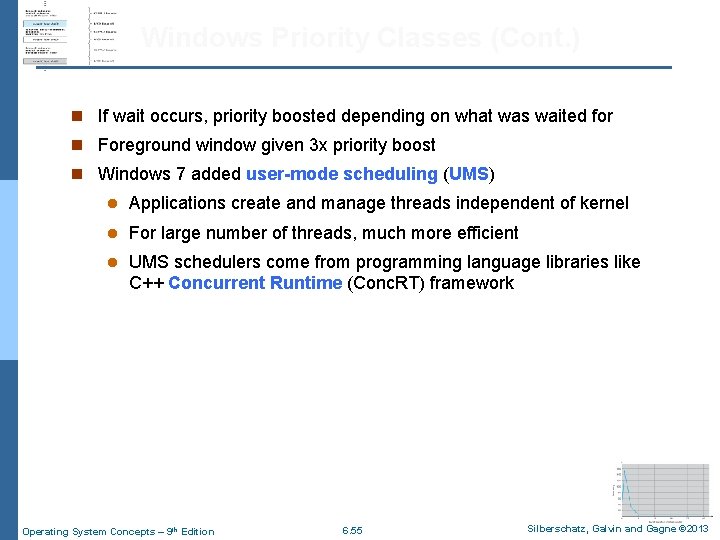 Windows Priority Classes (Cont. ) n If wait occurs, priority boosted depending on what