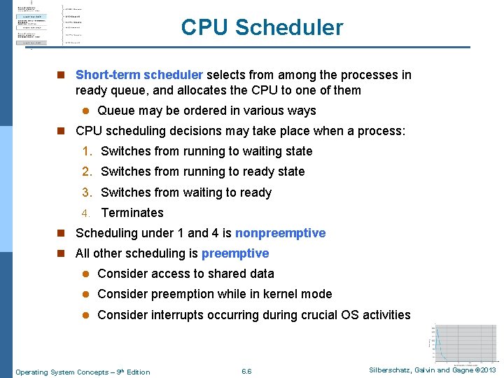 CPU Scheduler n Short-term scheduler selects from among the processes in ready queue, and