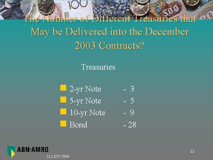 The Number of Different Treasuries that May be Delivered into the December 2003 Contracts? The Number of Different Treasuries that May be Delivered into the December 2003 Contracts?