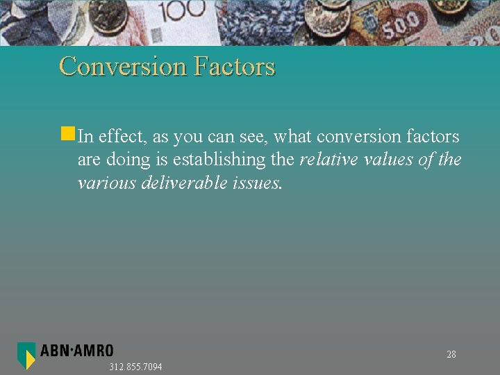 Conversion Factors n. In effect, as you can see, what conversion factors are doing Conversion Factors n. In effect, as you can see, what conversion factors are doing