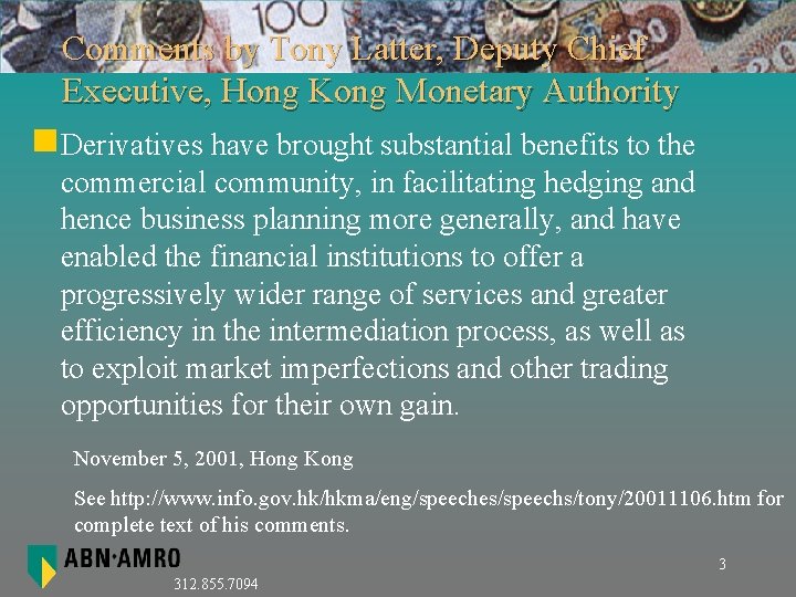 Comments by Tony Latter, Deputy Chief Executive, Hong Kong Monetary Authority n. Derivatives have