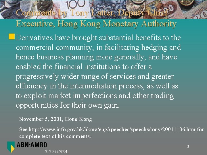 Comments by Tony Latter, Deputy Chief Executive, Hong Kong Monetary Authority n. Derivatives have Comments by Tony Latter, Deputy Chief Executive, Hong Kong Monetary Authority n. Derivatives have