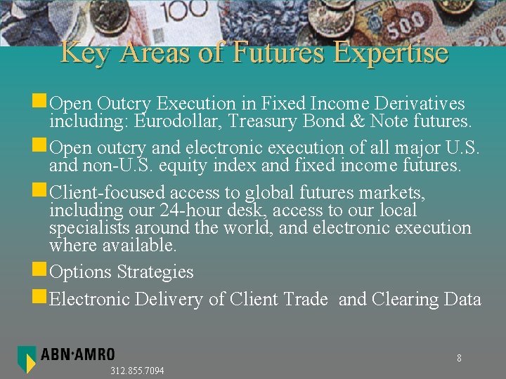 Key Areas of Futures Expertise n. Open Outcry Execution in Fixed Income Derivatives including: