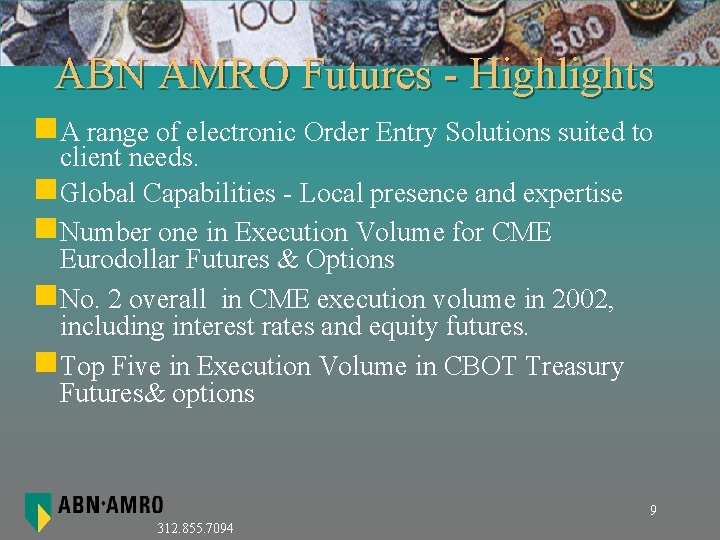 ABN AMRO Futures - Highlights n. A range of electronic Order Entry Solutions suited