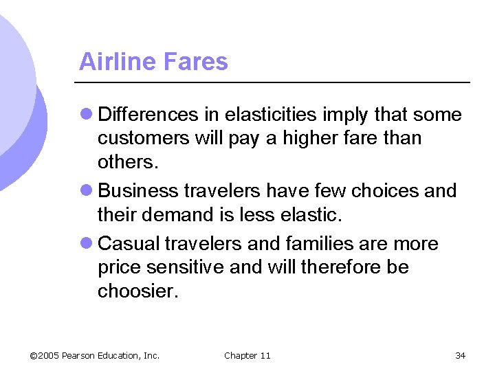 Airline Fares l Differences in elasticities imply that some customers will pay a higher