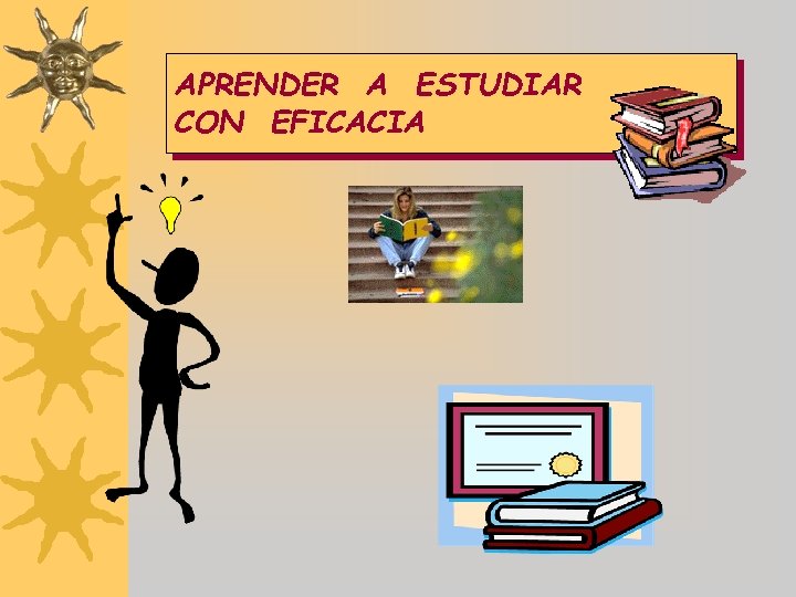 APRENDER A ESTUDIAR CON EFICACIA 