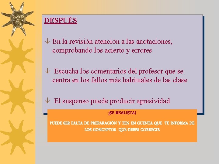 DESPUÉS â En la revisión atención a las anotaciones, comprobando los acierto y errores