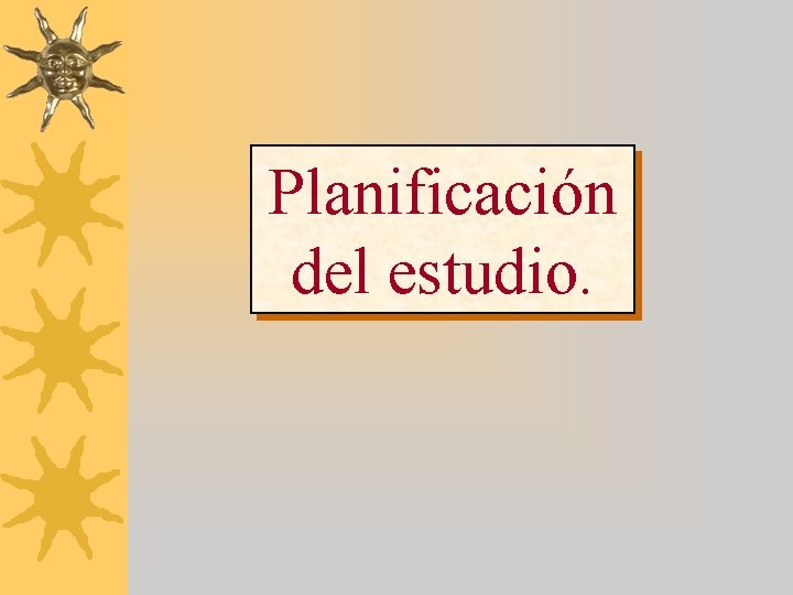 Planificación del estudio. 