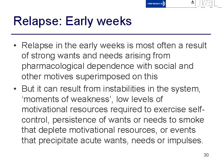 Relapse: Early weeks • Relapse in the early weeks is most often a result