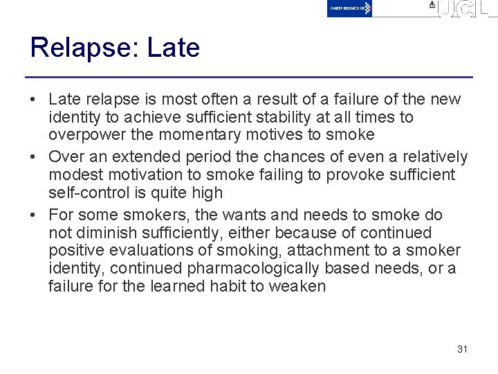 Relapse: Late • Late relapse is most often a result of a failure of