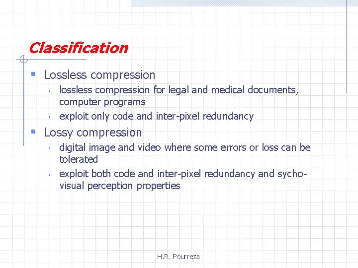 Classification § Lossless compression § § lossless compression for legal and medical documents, computer