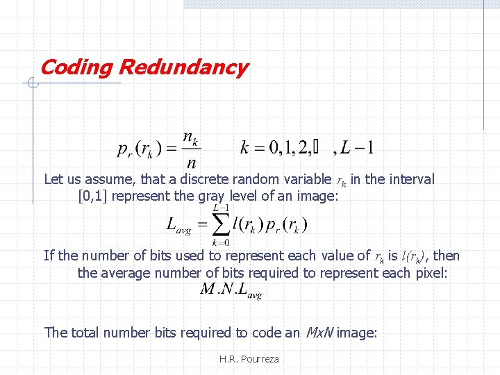 Coding Redundancy Let us assume, that a discrete random variable rk in the interval