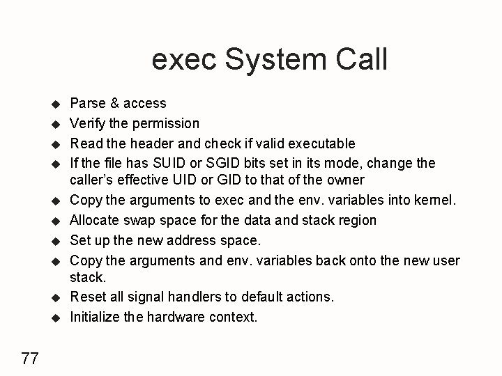 exec System Call u u u u u 77 Parse & access Verify the