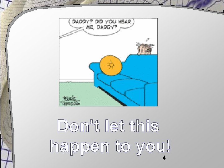 Don't let this happen to you! 4 