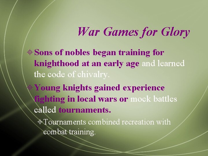 War Games for Glory Sons of nobles began training for knighthood at an early