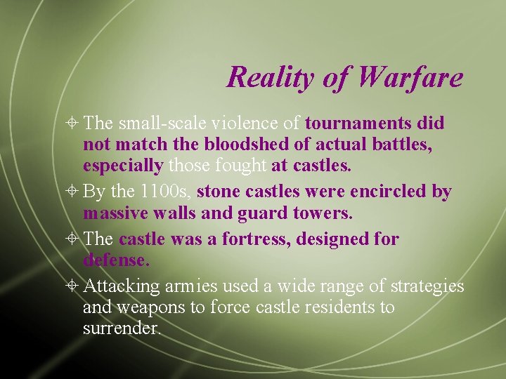 Reality of Warfare The small-scale violence of tournaments did not match the bloodshed of