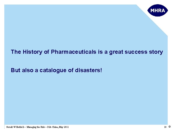 The History of Pharmaceuticals is a great success story But also a catalogue of