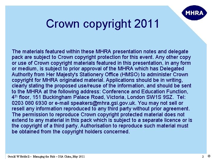 Crown copyright 2011 The materials featured within these MHRA presentation notes and delegate pack