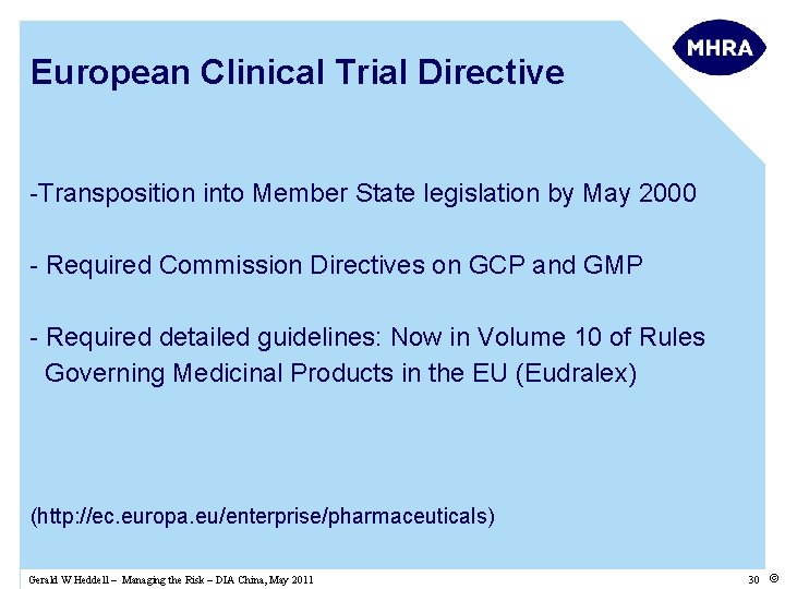 European Clinical Trial Directive -Transposition into Member State legislation by May 2000 - Required