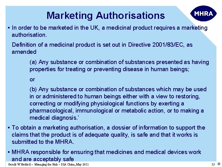 Marketing Authorisations § In order to be marketed in the UK, a medicinal product