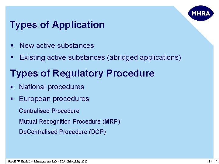 Types of Application § New active substances § Existing active substances (abridged applications) Types