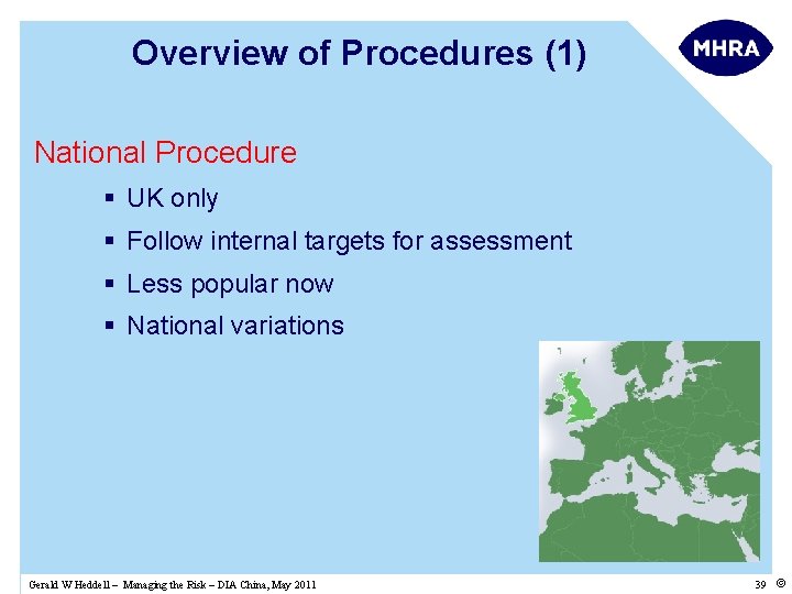 Overview of Procedures (1) National Procedure § UK only § Follow internal targets for