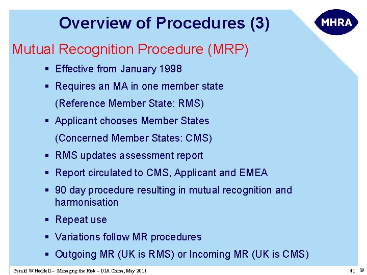 Overview of Procedures (3) Mutual Recognition Procedure (MRP) § Effective from January 1998 §