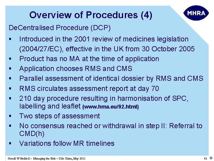 Overview of Procedures (4) De. Centralised Procedure (DCP) § § § § § Introduced