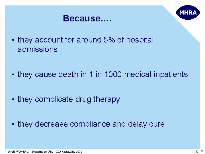 Because…. • they account for around 5% of hospital admissions • they cause death