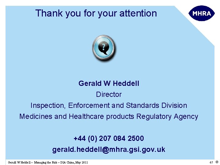 Thank you for your attention Gerald W Heddell Director Inspection, Enforcement and Standards Division