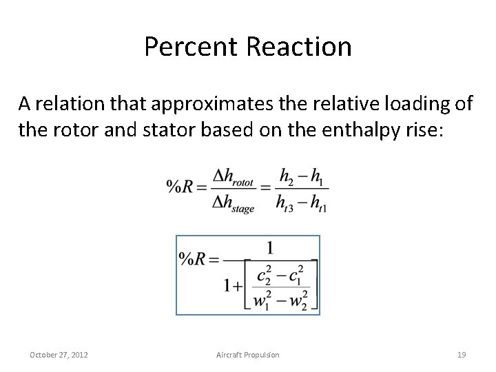 Percent Reaction A relation that approximates the relative loading of the rotor and stator