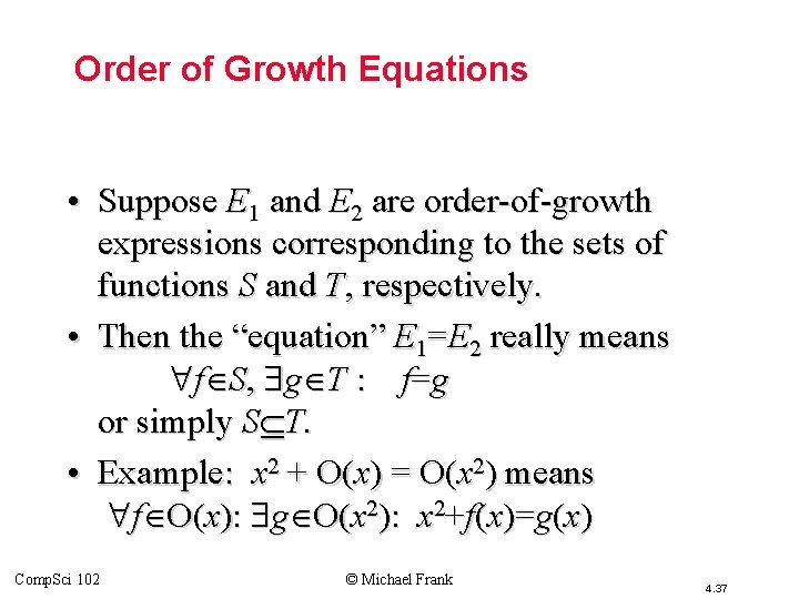 Order of Growth Equations • Suppose E 1 and E 2 are order-of-growth expressions
