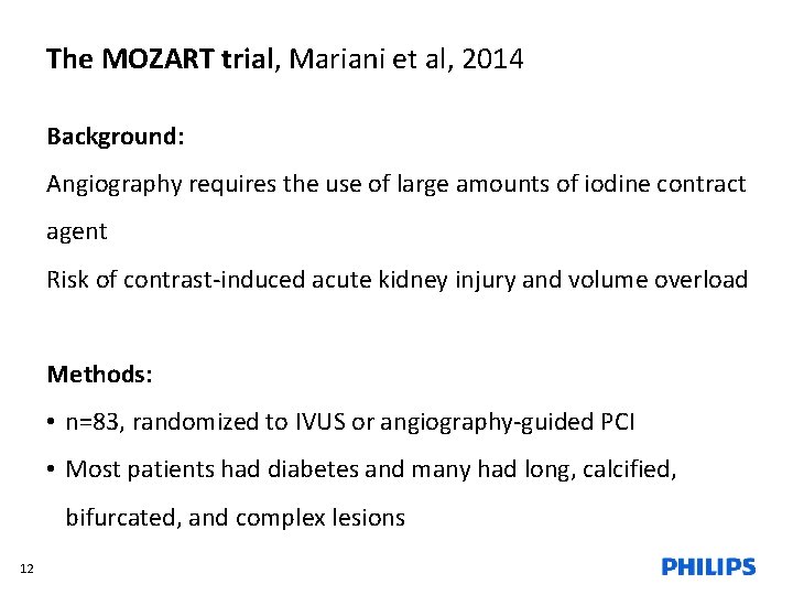 The MOZART trial, Mariani et al, 2014 Background: Angiography requires the use of large