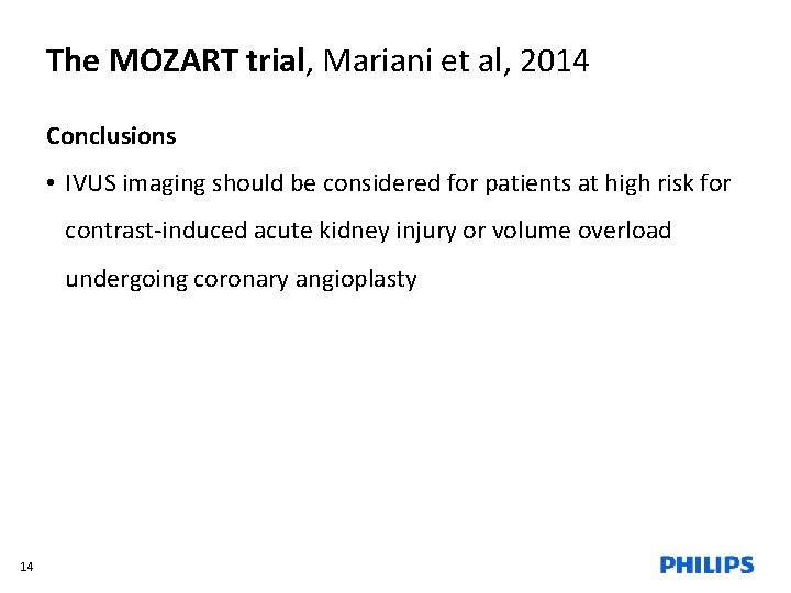 The MOZART trial, Mariani et al, 2014 Conclusions • IVUS imaging should be considered