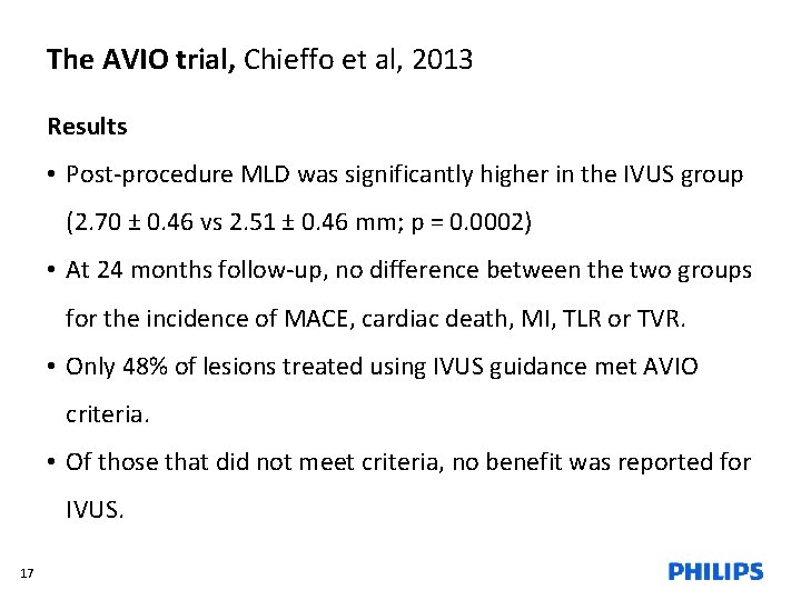 The AVIO trial, Chieffo et al, 2013 Results • Post-procedure MLD was significantly higher