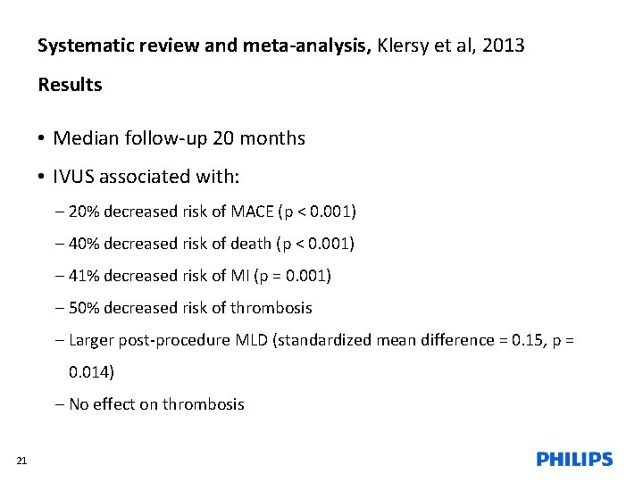 Systematic review and meta-analysis, Klersy et al, 2013 Results • Median follow-up 20 months