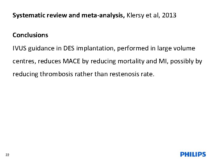 Systematic review and meta-analysis, Klersy et al, 2013 Conclusions IVUS guidance in DES implantation,