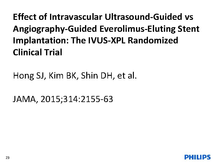 Effect of Intravascular Ultrasound-Guided vs Angiography-Guided Everolimus-Eluting Stent Implantation: The IVUS-XPL Randomized Clinical Trial