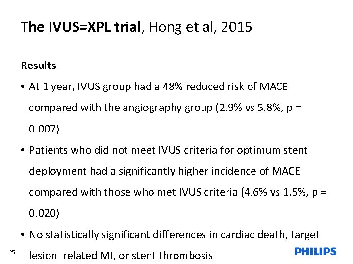 The IVUS=XPL trial, Hong et al, 2015 Results • At 1 year, IVUS group