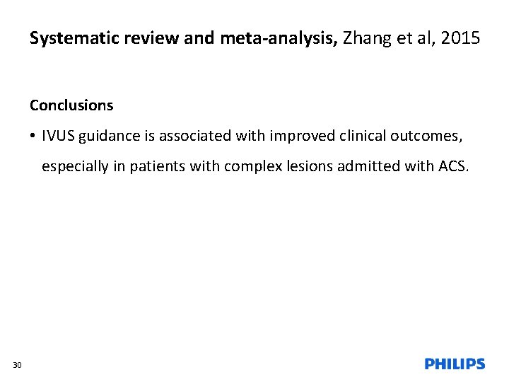 Systematic review and meta-analysis, Zhang et al, 2015 Conclusions • IVUS guidance is associated