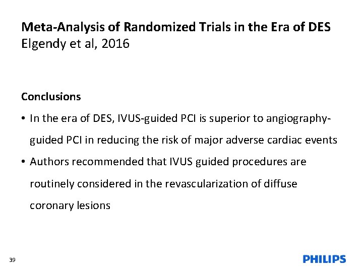 Meta-Analysis of Randomized Trials in the Era of DES Elgendy et al, 2016 Conclusions