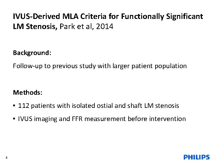 IVUS-Derived MLA Criteria for Functionally Significant LM Stenosis, Park et al, 2014 Background: Follow-up