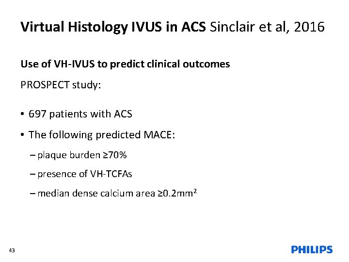 Virtual Histology IVUS in ACS Sinclair et al, 2016 Use of VH-IVUS to predict