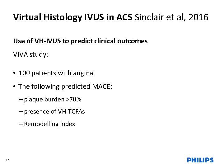 Virtual Histology IVUS in ACS Sinclair et al, 2016 Use of VH-IVUS to predict