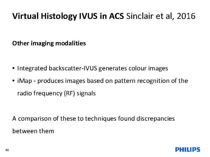 Virtual Histology IVUS in ACS Sinclair et al, 2016 Other imaging modalities • Integrated